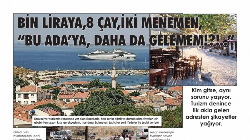  BİN LİRAYA, 8 ÇAY, İKİ MENEMEN, “BU ADA’YA, DAHA DA GELEMEM!?!..”