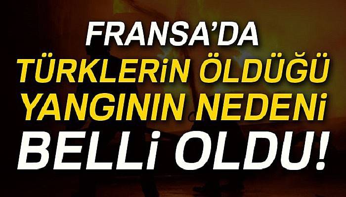 Fransa’da Türk ailenin evi kundaklandı: 5 ölü