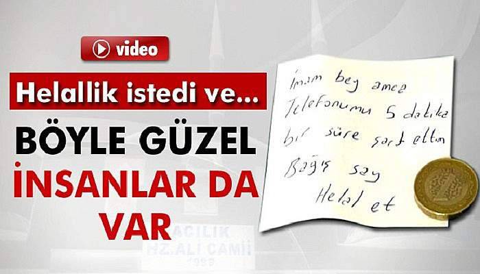 Camide telefonunu şarj etti, 'helallik' isteyen not ve 1 lira bıraktı