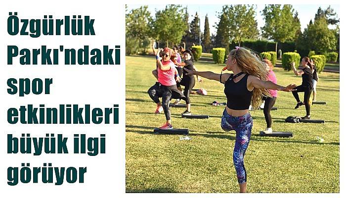 Özgürlük Parkı'ndaki spor etkinlikleri büyük ilgi görüyor