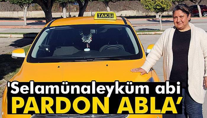  'Selamünaleyküm abi, pardon abla' 