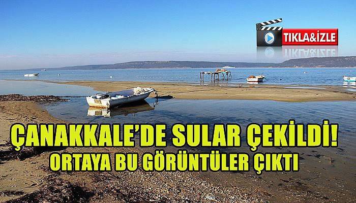 Çanakkale'de deniz çekildi