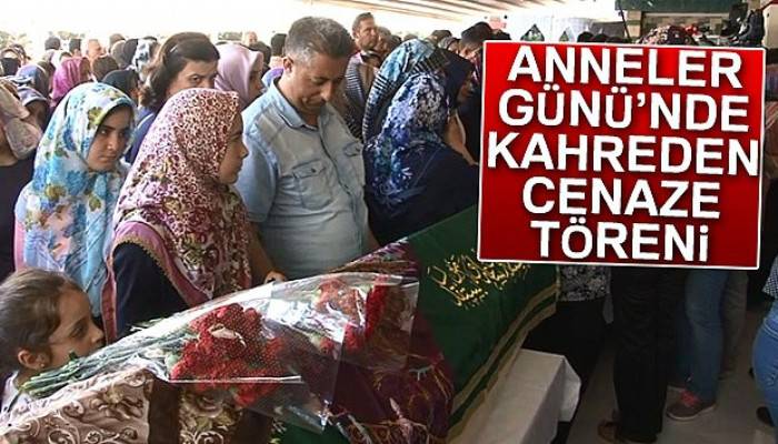 Anneler Günü'nde kahreden cenaze töreni