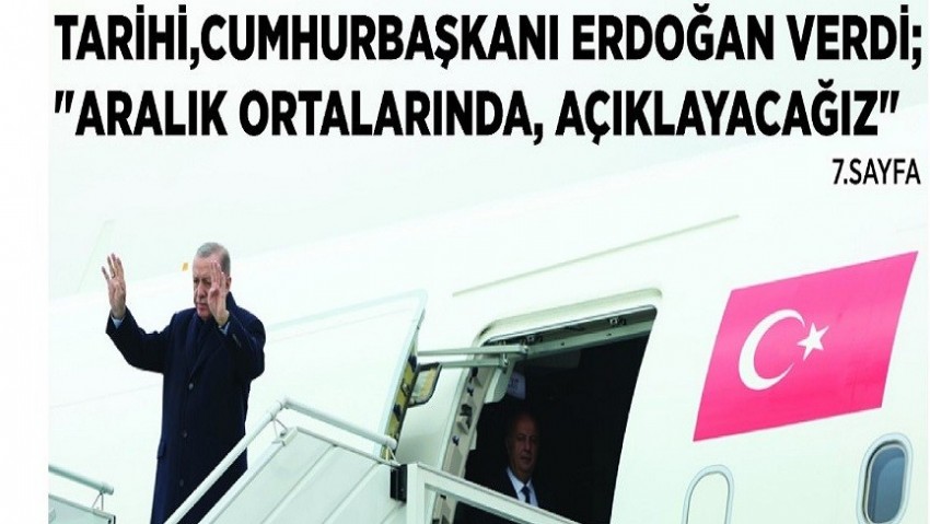 TARİHİ,CUMHURBAŞKANI ERDOĞAN VERDİ; 