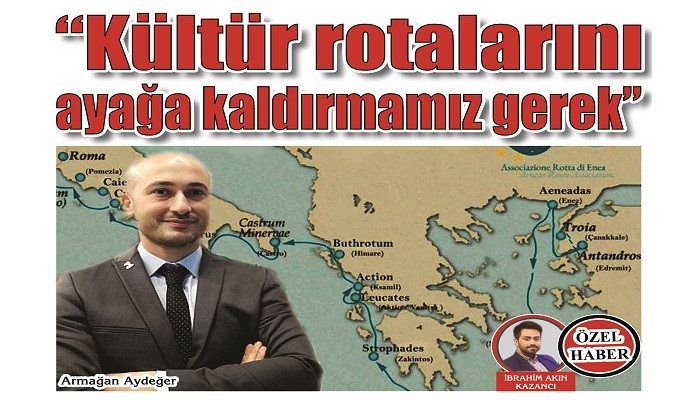 'Kültür rotalarını ayağa kaldırmamız gerek'