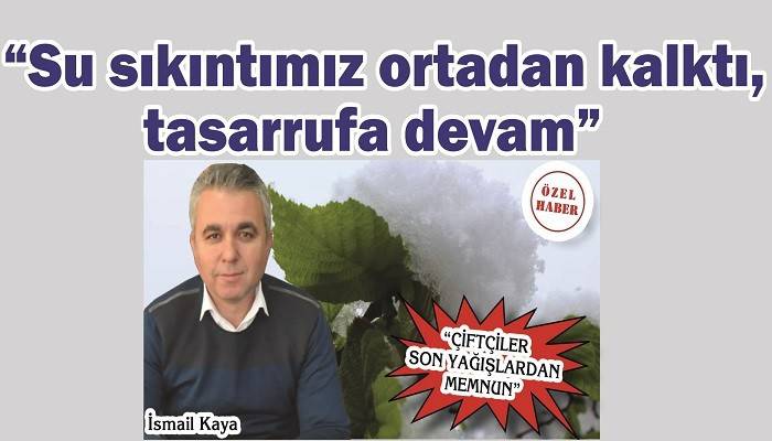 'ÇİFTÇİLER SON YAĞIŞLARDAN MEMNUN: 'Su sıkıntımız ortadan kalktı, tasarrufa devam'