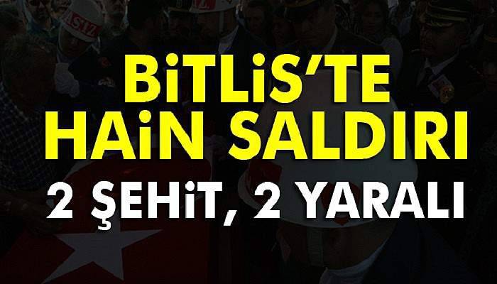 Bitlis’te çatışma! 2 şehit, 2 yaralı 