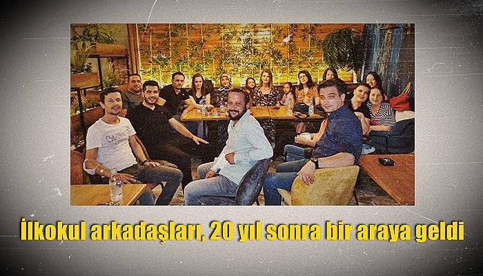 İlkokul arkadaşları, 20 yıl sonra bir araya geldi