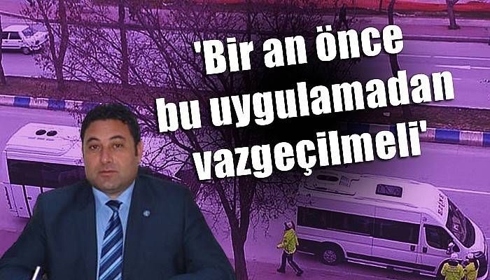 'Bir an önce bu uygulamadan vazgeçilmeli'