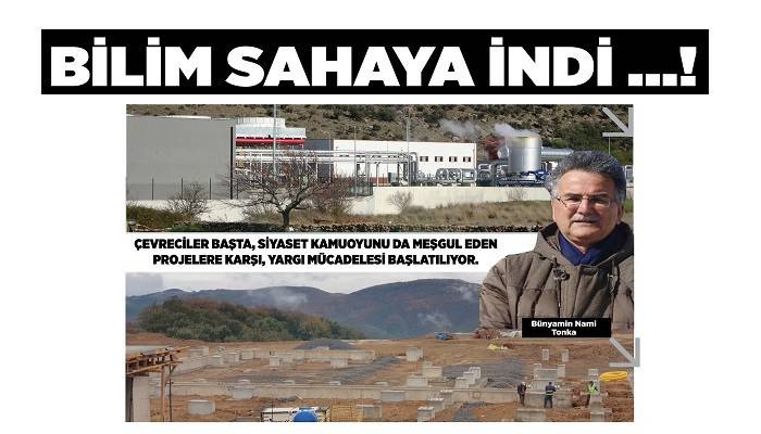 BİLİM SAHAYA İNDİ …!