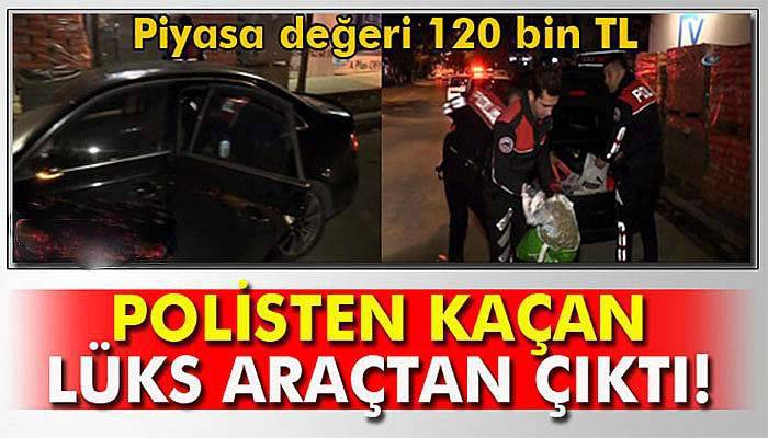 Polisten kaçan lüks araçtan uyuşturucu çıktı