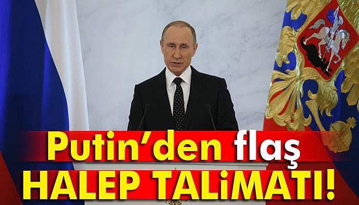 Putin’den flaş Halep talimatı!