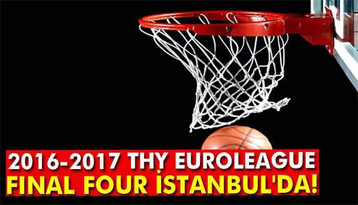 2016-2017 THY Euroleague Final Four İstanbul'da