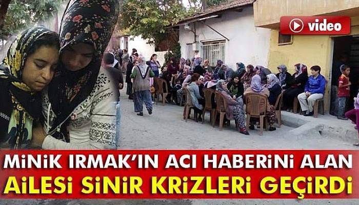 Minik Irmak’ın acı haberini alan ailesi sinir krizleri geçirdi