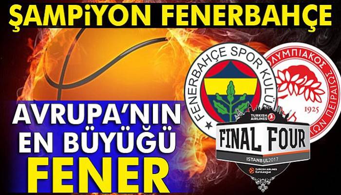 Fenerbahçe Euroleague şampiyonu