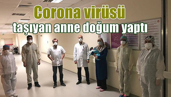 Corona virüsü taşıyan anne doğum yaptı