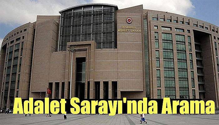 İstanbul Adalet Sarayı'nda Arama
