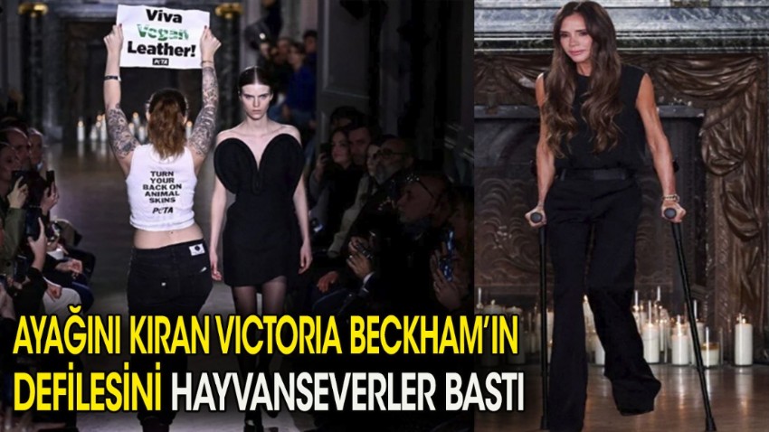 Ayağı kırılan Victoria Beckham'ın defilesini hayvanseverler bastı