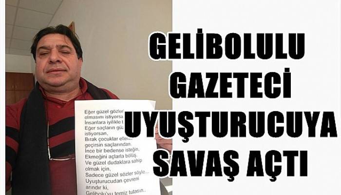 Gelibolulu gazeteci uyuşturucuya savaş açtı
