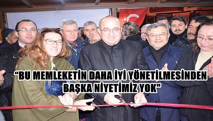 “Bu memleketin daha iyi yönetilmesinden başka niyetimiz yok