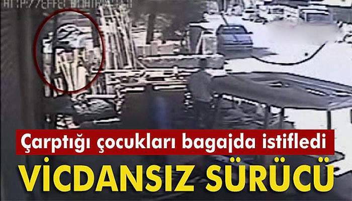 Çarptığı çocukları, koltukları kirlenmesin diye bagajda taşıdı