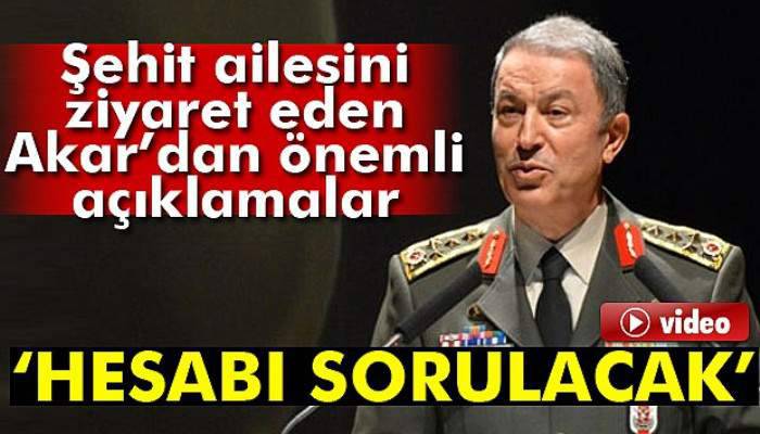 Hulusi Akar: 'Kanlarının bir damlası dahi yerde kalmayacak'