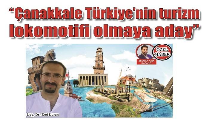 'Çanakkale Türkiye’nin turizm lokomotifi olmaya aday'