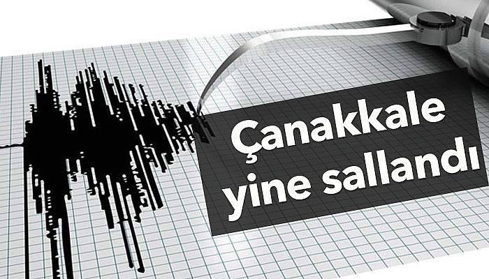 Çanakkale yine sallandı