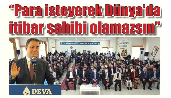 “Para isteyerek Dünya’da itibar sahibi olamazsın”