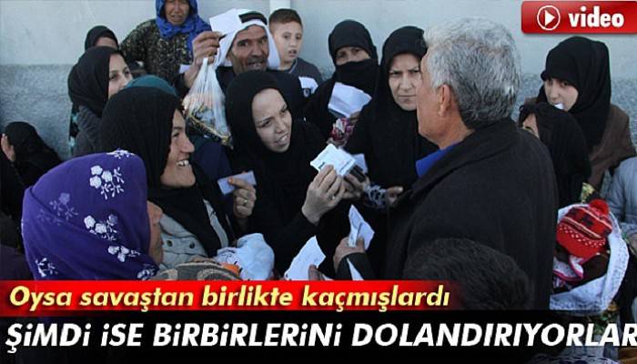  Suriyeli yardım bahanesiyle Suriyeliyi dolandırıyor