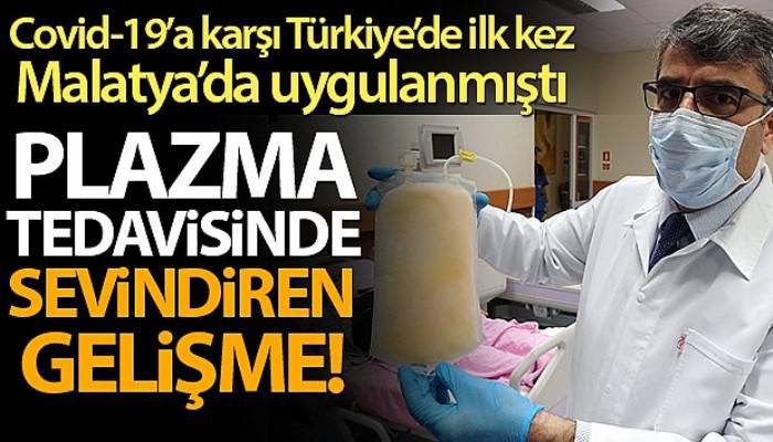 Plazma tedavisinde sevindiren gelişme