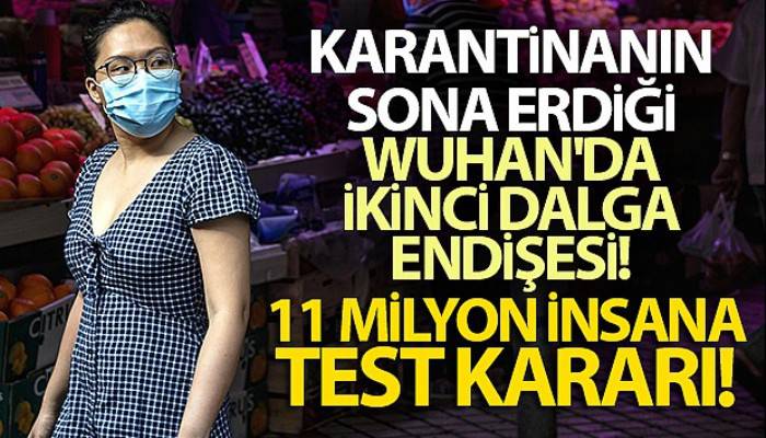 Karantinanın sona erdiği Wuhan'da ikinci dalga endişesi