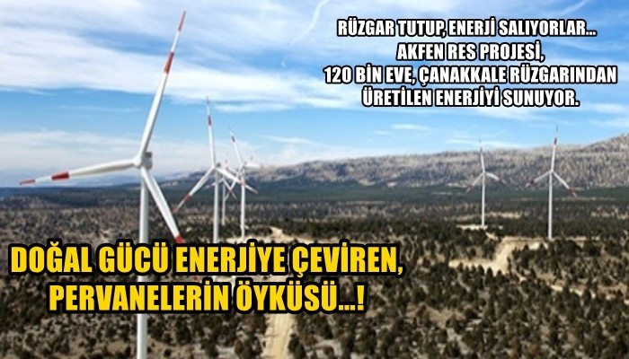 RÜZGAR TUTUP, ENERJİ SALIYORLAR…