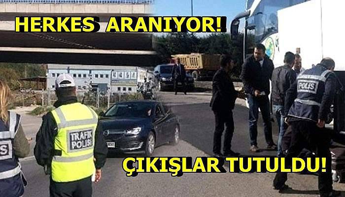 Herkes aranıyor, çıkışlar tutuldu!