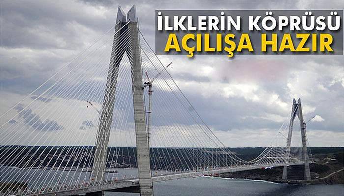 Yavuz Sultan Selim Köprüsü açılışa hazır