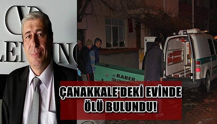 Çanakkale'deki Evinde Ölü Bulundu