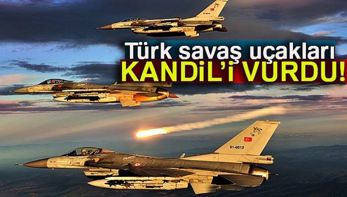 Türk savaş uçakları Kandil’i vurdu