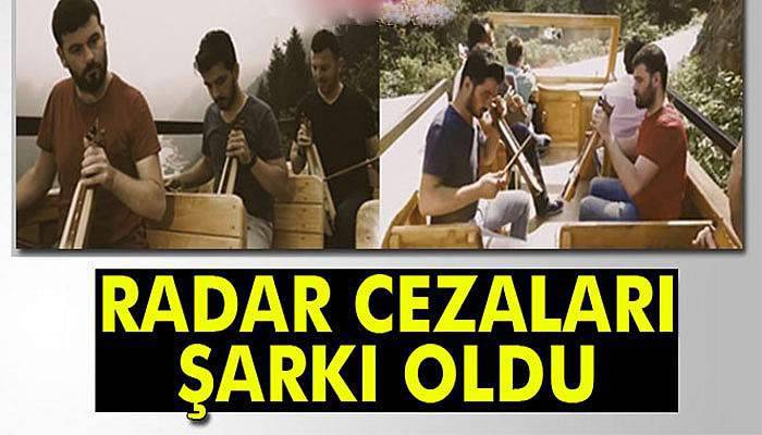 Radar cezaları şarkı oldu