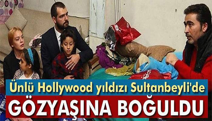 Ünlü Hollywood starı Lindsay Lohan Sultanbeyli'de Suriyeli aileyi ziyaret etti