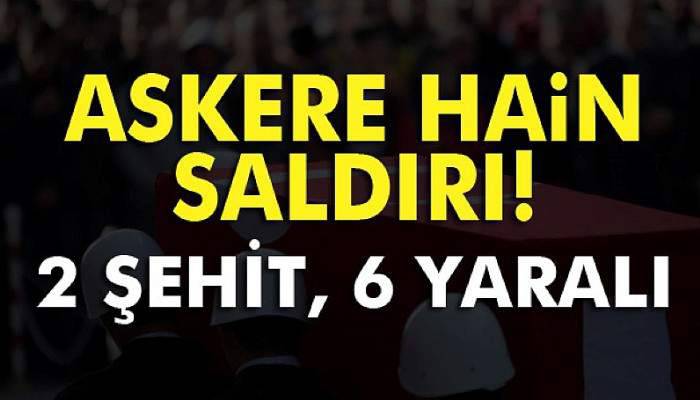 Şemdinli'de askeri üs bölgesine saldırı: 2 şehit, 6 yaralı