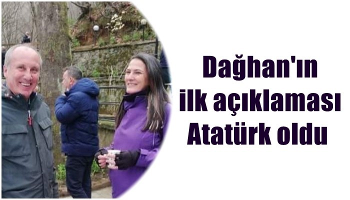 Dağhan'ın ilk açıklaması Atatürk oldu 