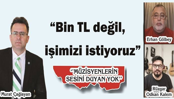 ’MÜZİSYENLERİN SESİNİ DUYAN YOK': 'Bin TL değil, işimizi istiyoruz'
