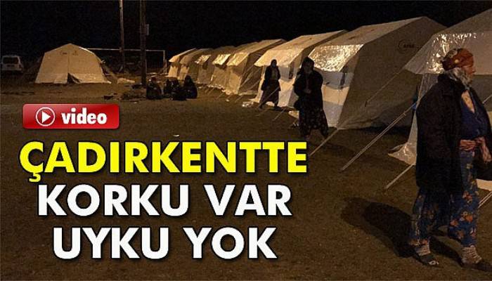 Çadırkentte korku var, uyku yok (VİDEO)