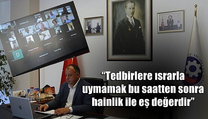 'Tedbirlere ısrarla uymamak bu saatten sonra hainlik ile eş değerdir'