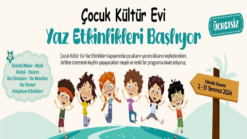 Çocuk Kültür Evi yaz etkinlikleri başlıyor