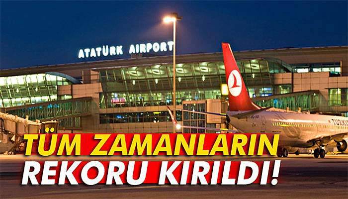 Atatürk Havalimanı'nda rekor kırıldı