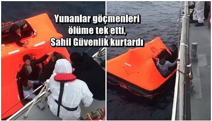 Yunanlar göçmenleri ölüme tek etti, Sahil Güvenlik kurtardı