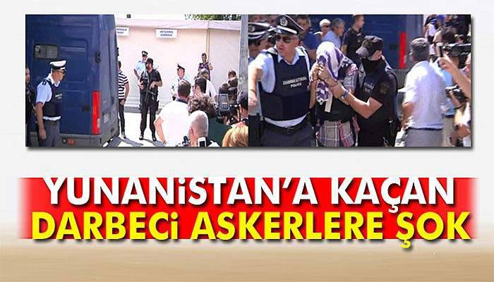 Yunanistan’a kaçan darbecilerden 3’üne ret