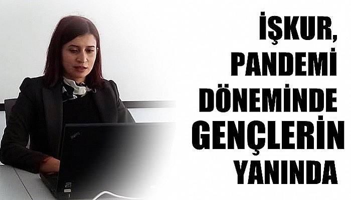 İŞKUR, pandemi döneminde gençlerin yanında!