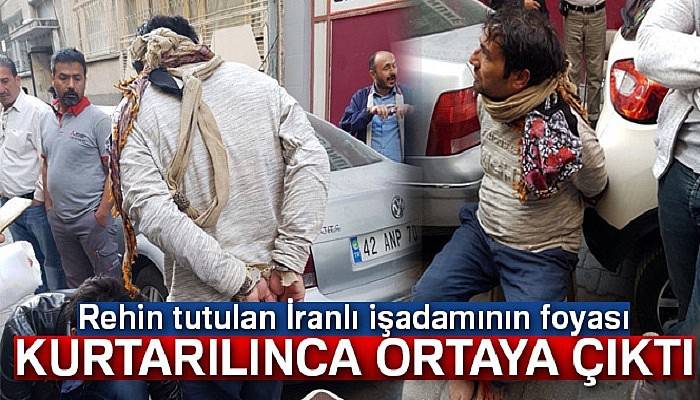 Rehin tutulan İranlı işadamının foyası kurtarılınca ortaya çıktı